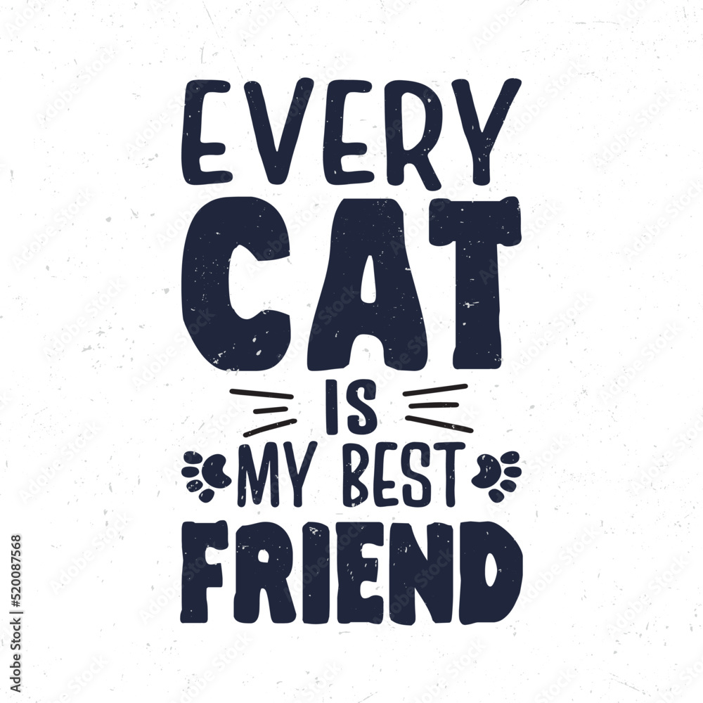 Every cat is my best friend, Cat lover typography t-shirt design