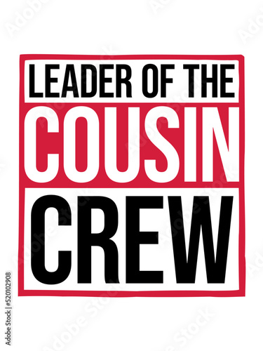 Leader Cousin Crew Team 