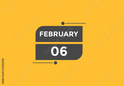 February 06 calendar reminder. 06th February daily calendar icon template. Vector illustration 
