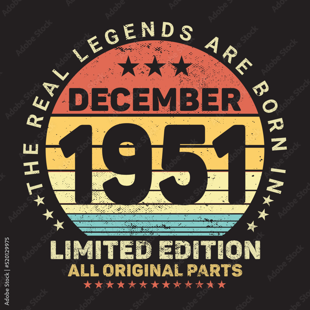 The Real Legends Are Born In December 1951, Birthday gifts for women or men, Vintage birthday shirts for wives or husbands, anniversary T-shirts for sisters or brother