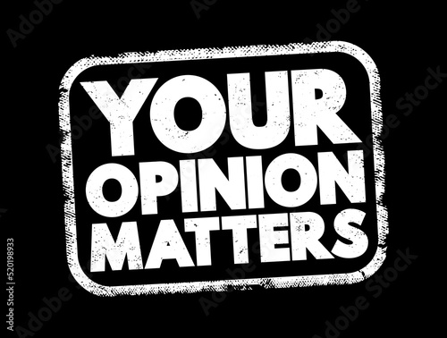 Your Opinion Matters text stamp, concept background