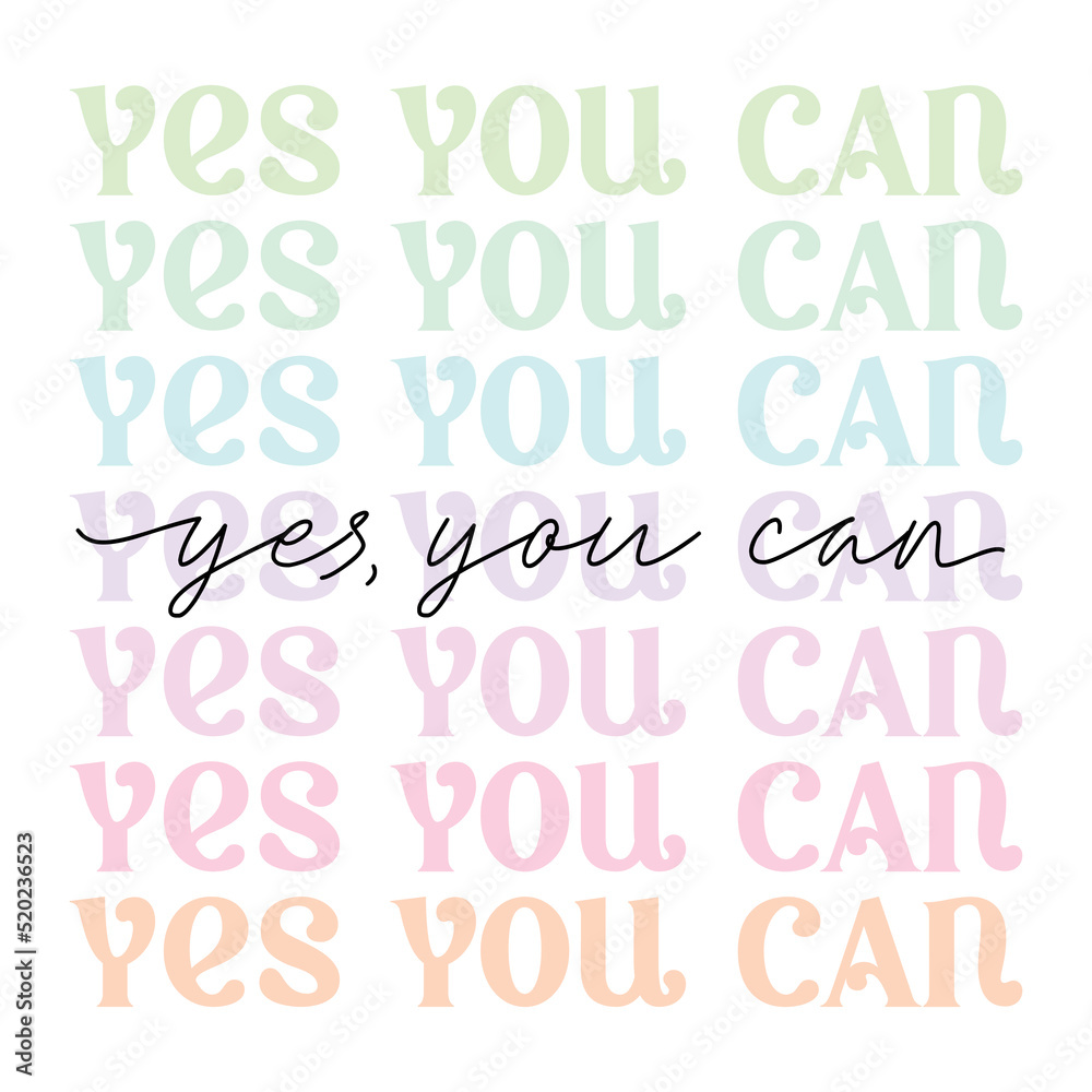 yes, you can - cute danish pastel aesthetic, modern, trendy script lettering - t shirt print, poster design, greeting card, square web template. Vector illustration isolated on white background yes, you can - cute danish pastel aesthetic, modern, trendy script lettering - t shirt print, poster design, greeting card, square web template. Vector illustration isolated on white background