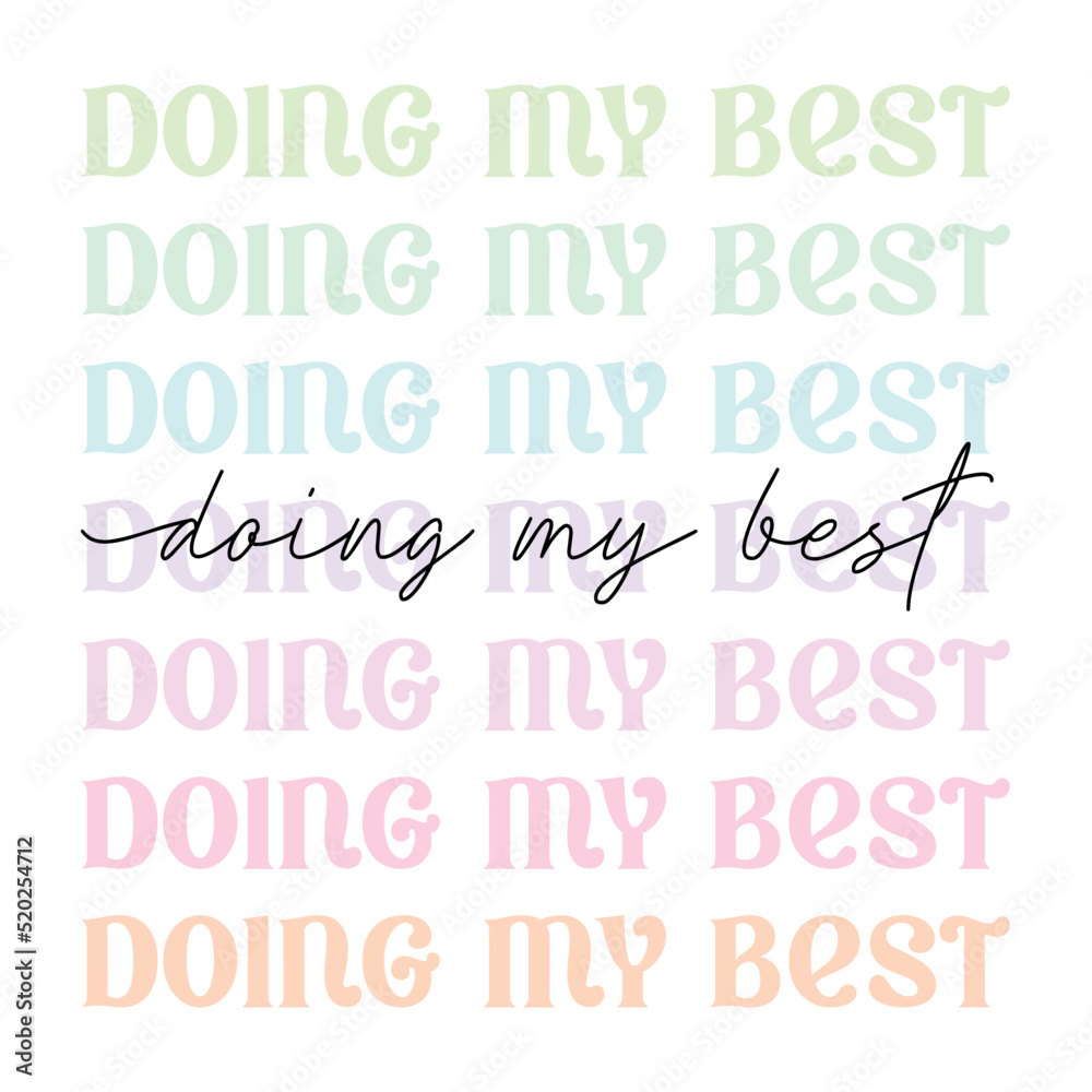 doing my best - cute pastel pink aesthetic, modern, trendy script lettering - t shirt print, poster design, greeting card, square web template. Vector illustration isolated on white background