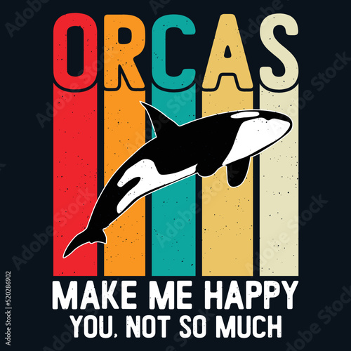 Orca make me happy retro vintage t-shirt for ocra lovers, Retro vintage killer whale t-shirt designs
