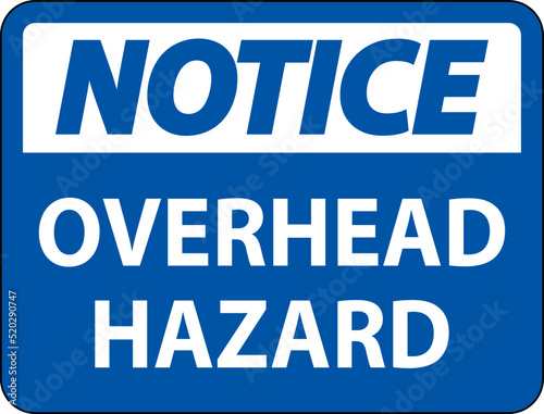 Notice Overhead Hazard Sign On White Background