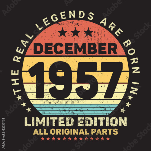The Real Legends Are Born In Decmber 1957, Birthday gifts for women or men, Vintage birthday shirts for wives or husbands, anniversary T-shirts for sisters or brother