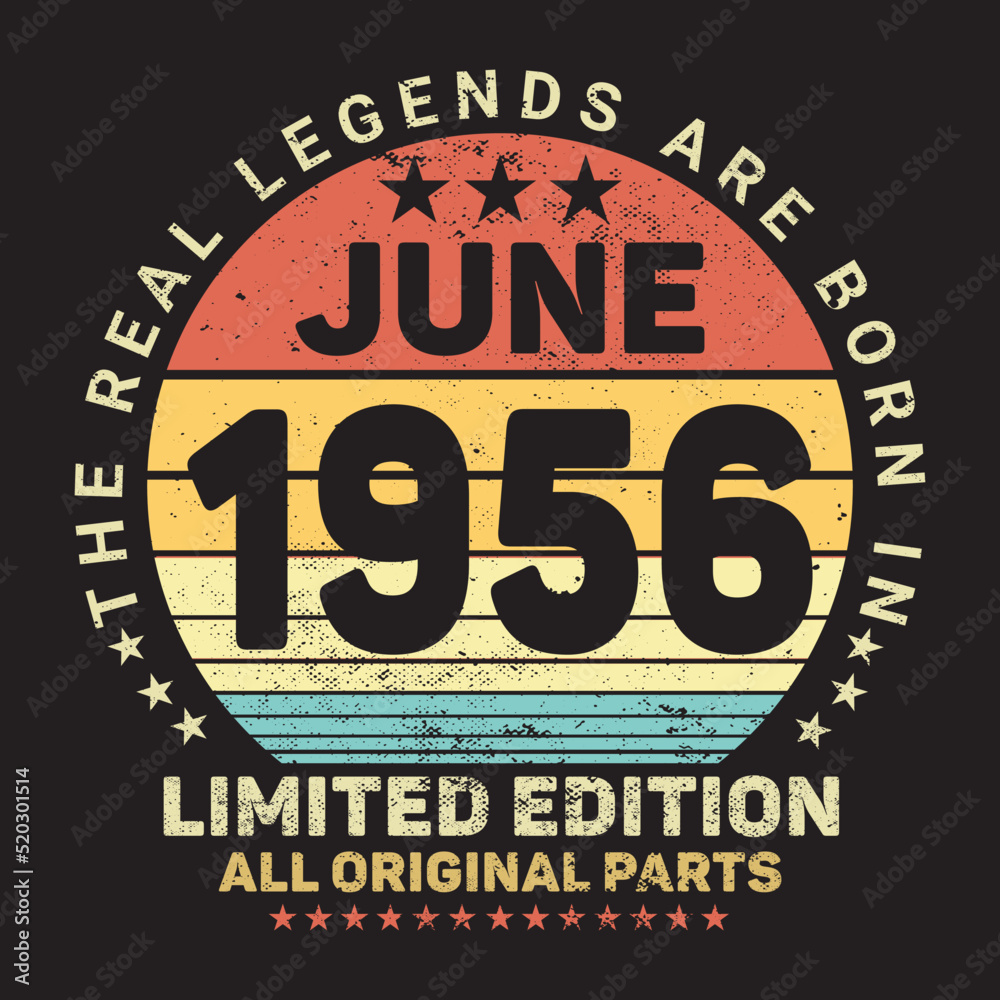 The Real Legends Are Born In June 1956, Birthday gifts for women or men, Vintage birthday shirts for wives or husbands, anniversary T-shirts for sisters or brother