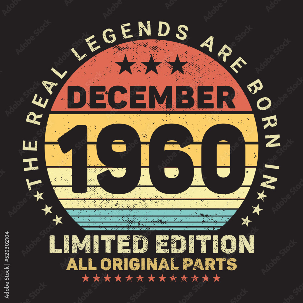 The Real Legends Are Born In December 1960, Birthday gifts for women or men, Vintage birthday shirts for wives or husbands, anniversary T-shirts for sisters or brother