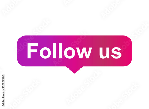 Follow us graphic concept symbol, speech button web label, vector illustration