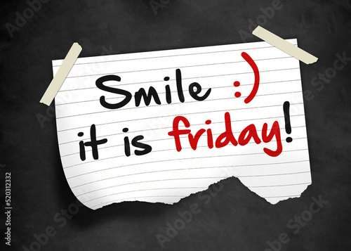Smile it is friday and let the weekend begin