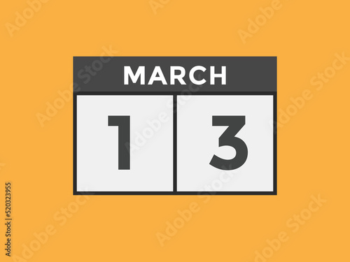 march 13 Calendar icon Design. Calendar Date 13th March. Calendar template 