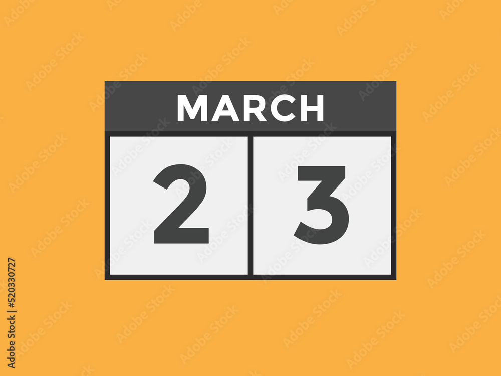 march 23 calendar reminder. 23th march daily calendar icon template. Vector illustration
march 23 calendar reminder. 23th march daily calendar icon template. Vector illustration