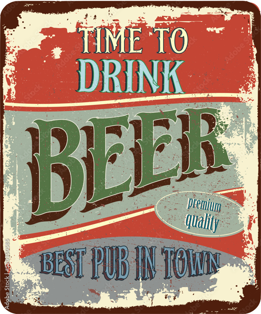 vintage shabby slightly rusty advertising banner. time to drink beer. best pub in town. vector illustration