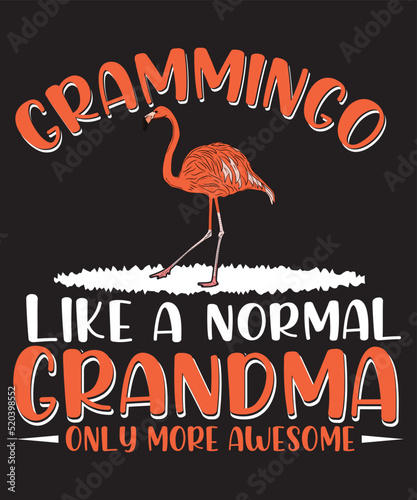 GRAMMINGO LIKE A NORMAL GRANDMA ONLY MORE AWESOME T-SHIRT DESIGN