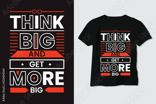 Think Big And Get More Big T Shirt Design, Motivational Speech, Background