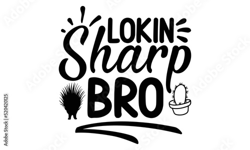 Lokin sharp bro- porcupine t-shirt design, fashion print design, children wear, baby shower celebration, greeting and invitation card, Isolated on beige background vector, svg photo