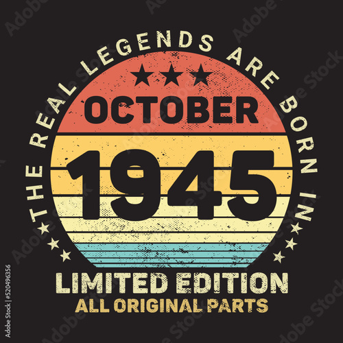 The Real Legends Are Born In October 1945, Birthday gifts for women or men, Vintage birthday shirts for wives or husbands, anniversary T-shirts for sisters or brother