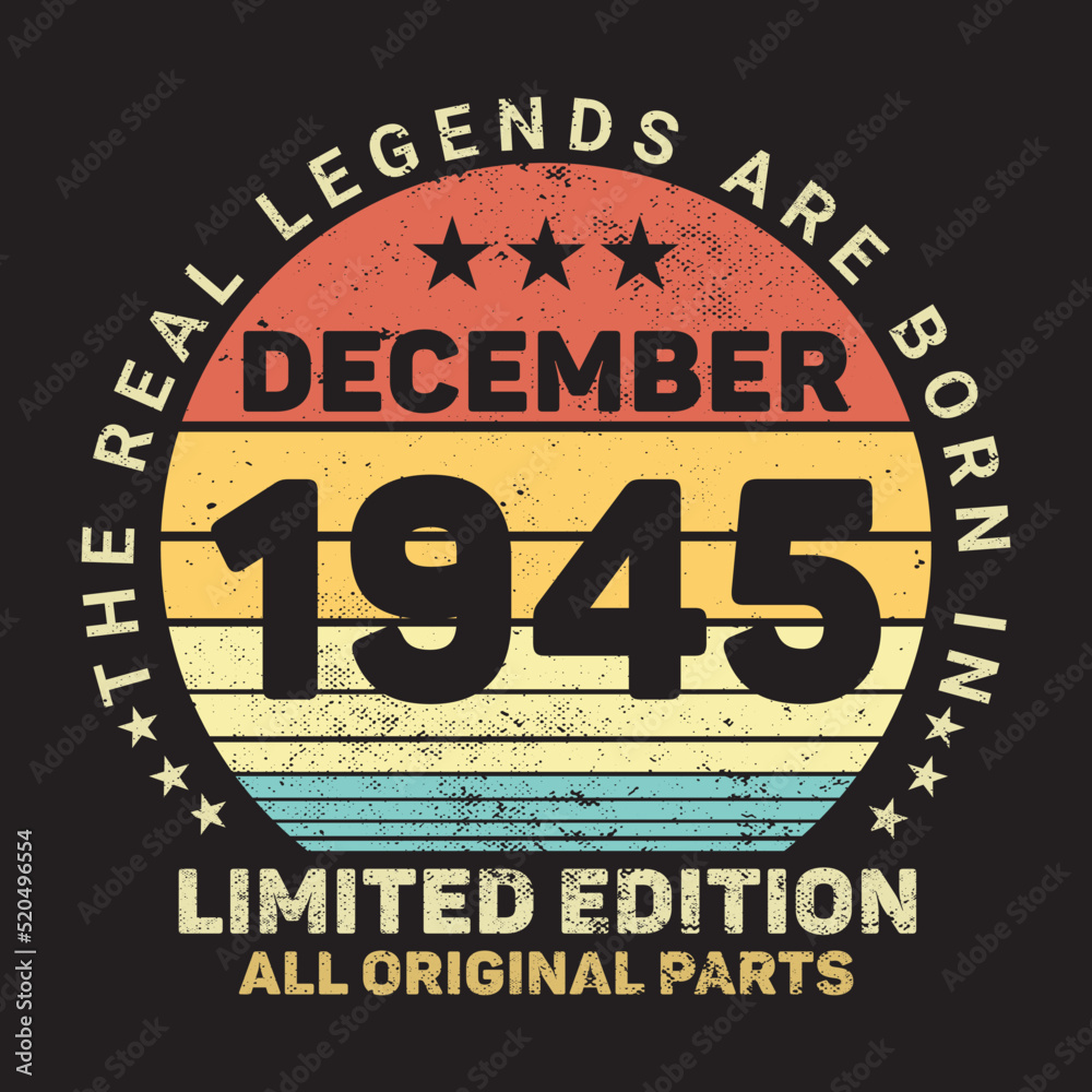 The Real Legends Are Born In December 1945, Birthday gifts for women or men, Vintage birthday shirts for wives or husbands, anniversary T-shirts for sisters or brother