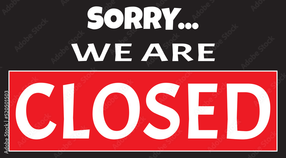 Sorry we are closed sign vector