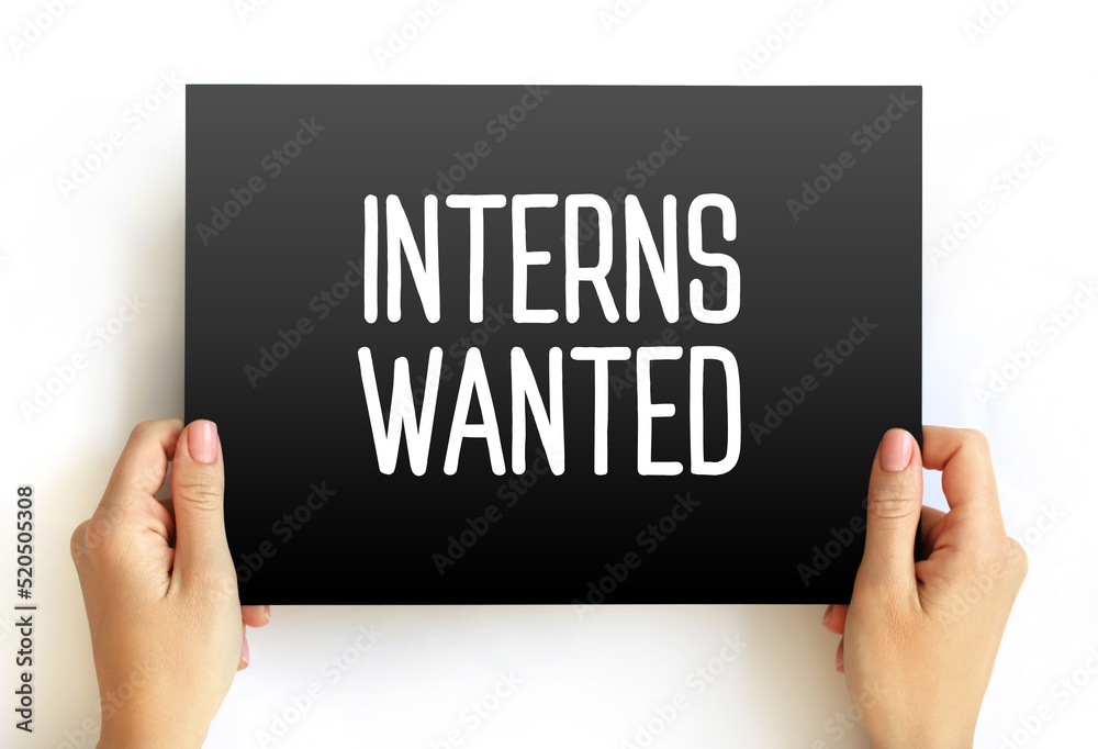 INTERNS WANTED text concept on card for presentations and reports INTERNS WANTED text concept on card for presentations and reports