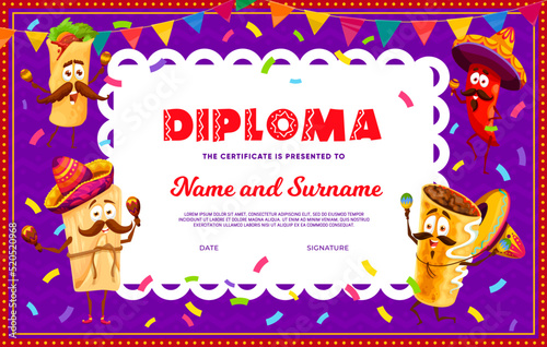Kids diploma, mexican fiesta and cartoon tex mex food personages. Vector education school or kindergarten certificate with cartoon tamale, chimichanga, burritos and chili pepper mariachi musicians