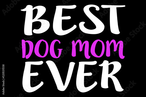 Canvas-taulu Best Dog mom ever t shirt design