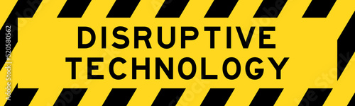 Yellow and black color with line striped label banner with word disruptive technology