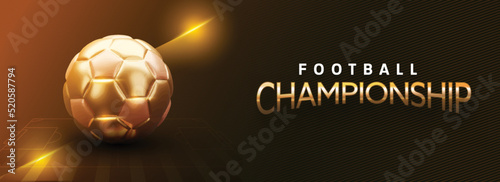Football Competition Header or Banner with Realistic Golden Football, Shiny Brown Background.