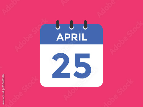April 25 calendar reminder. 25th April daily calendar icon template. Vector illustration 
