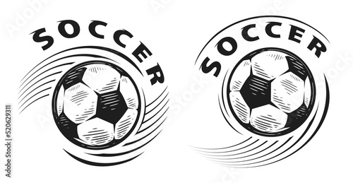 Soccer ball emblem set. Football and soccer badge or sports mascot. Vector sketch illustration isolated