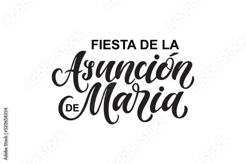 Fiesta de la Asuncion de Maria handwritten text in Spanish meaning Assumption of Mary holiday. Vector illustration hand lettering, brush calligraphy for greeting card, poster, logo, icon on August 15  photo