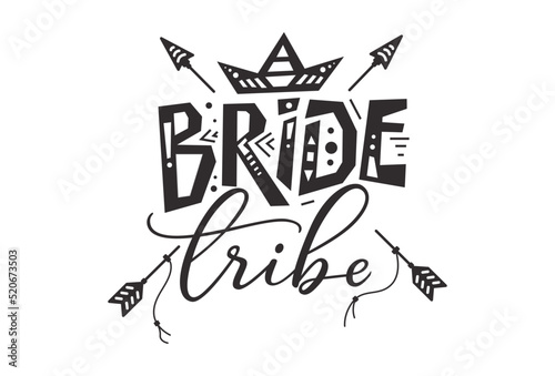 Bride tribe hand drawn lettering quote. Wedding inspiration calligraphy crd isolated on white background. Typography romantic bohemian poster. Vector invitation illustration