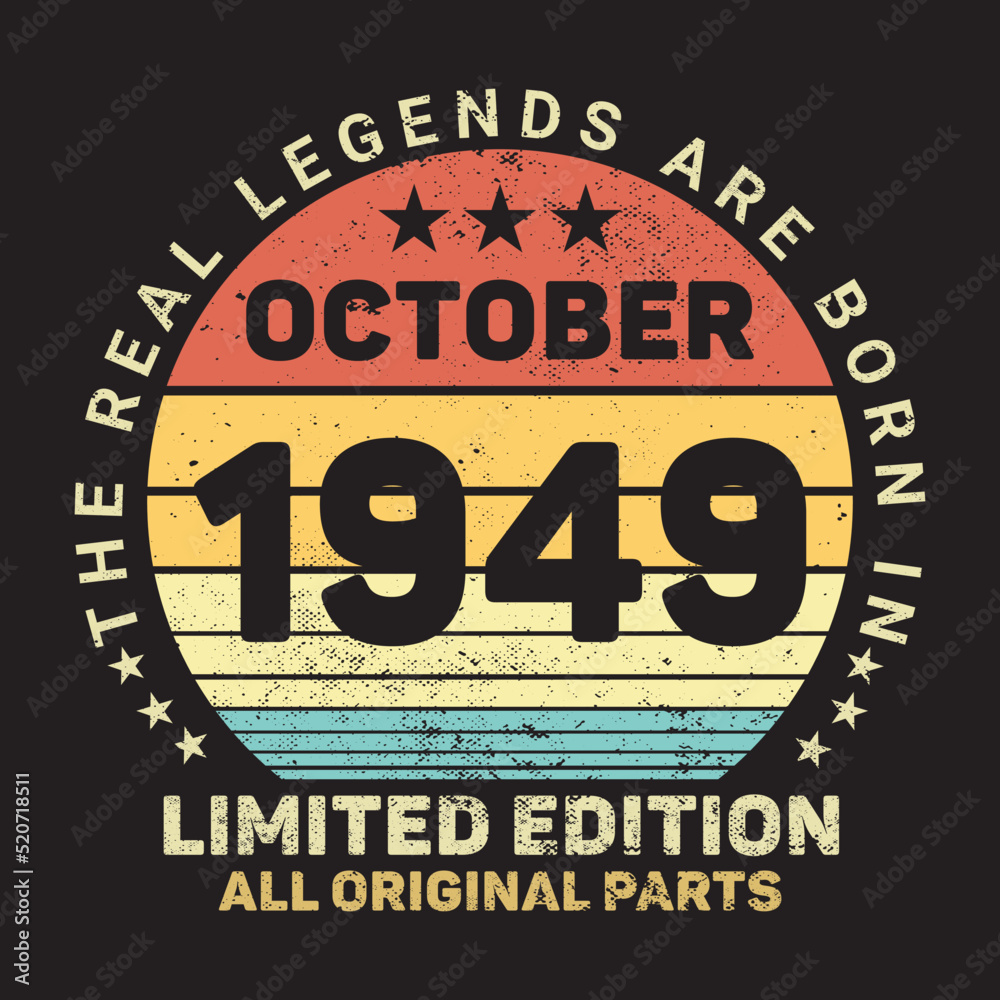 The Real Legends Are Born In October 1949, Birthday gifts for women or men, Vintage birthday shirts for wives or husbands, anniversary T-shirts for sisters or brother