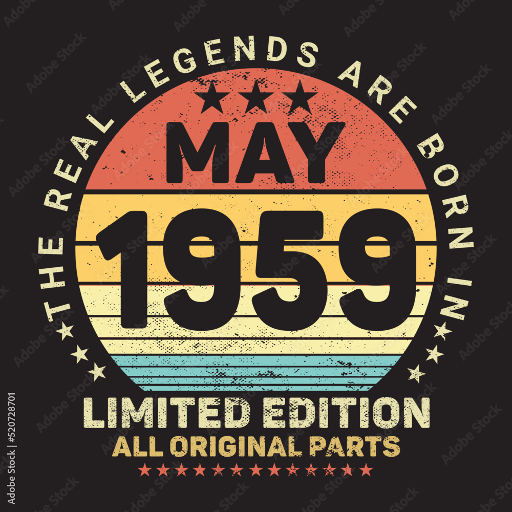 The Real Legends Are Born In May 1959, Birthday gifts for women or men, Vintage birthday shirts for wives or husbands, anniversary T-shirts for sisters or brother The Real Legends Are Born In May 1959, Birthday gifts for women or men, Vintage birthday shirts for wives or husbands, anniversary T-shirts for sisters or brother