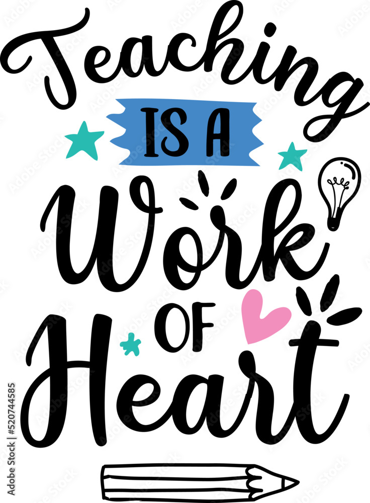 Teaching is a work of heart, back to school teacher colorful typography ...