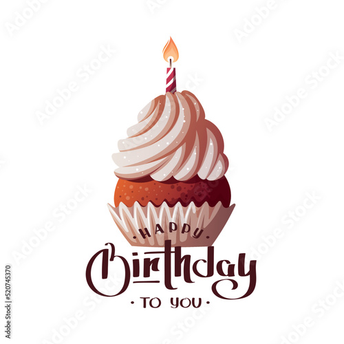 Birthday card with cupcake and  happy Birthday to you  handwritten lettering. Vector illustration. Postcard  card. cover  invitation template.