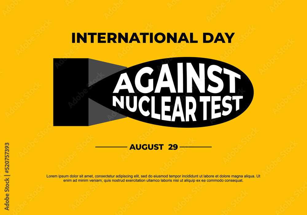 World International day against nuclear test banner poster. With big rocket bomb on yellow color background. World International day against nuclear test banner poster. With big rocket bomb on yellow color background.