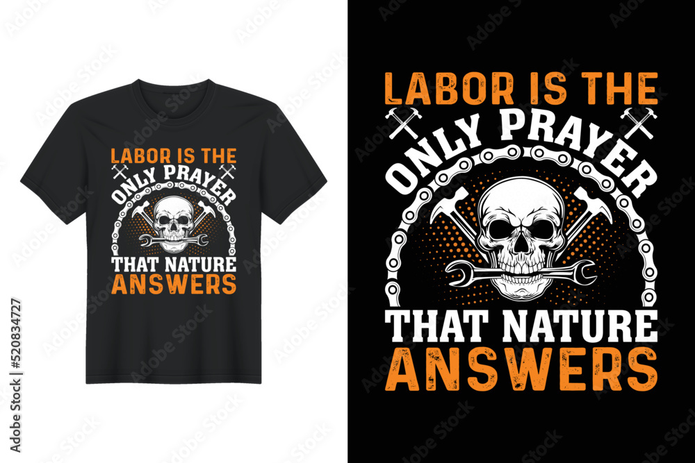 Labor Is the Only Prayer That Nature Answers, Labor Day T Shirt Design