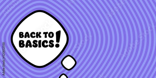 Speech bubble with Back to basics text. Boom retro comic style. Pop art style. Vector line icon for Business and Advertising