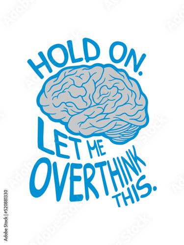 Let me overthink this 