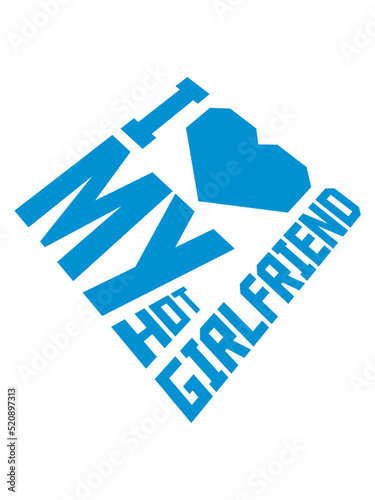 I love my girlfriend 