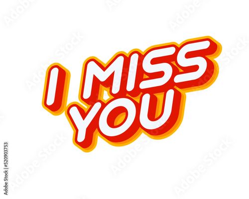 I miss you lettering isolated on white colourful text effect design vector. Great love phrase. Text or inscriptions in English. The modern and creative design has red, orange, yellow colors.
