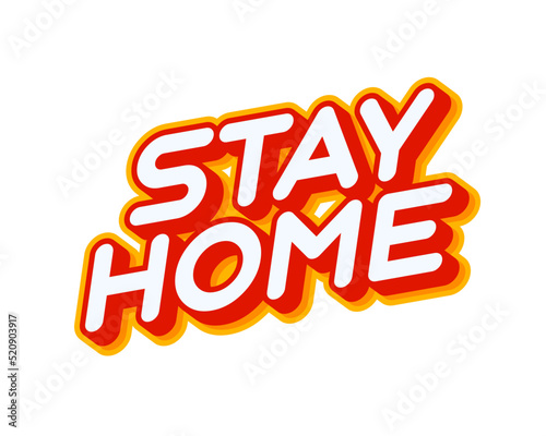 Stay at home slogan. Lettering isolated on white colourful text effect design vector. Text or inscriptions in English. The modern and creative design has red  orange  yellow colors.
