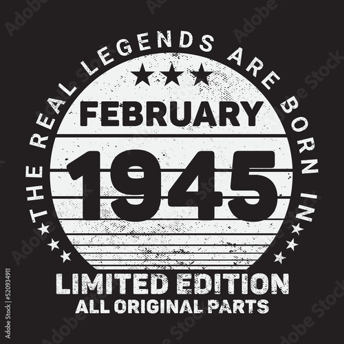 The Real Legends Are Born In February 1945, Birthday gifts for women or men, Vintage birthday shirts for wives or husbands, anniversary T-shirts for sisters or brother