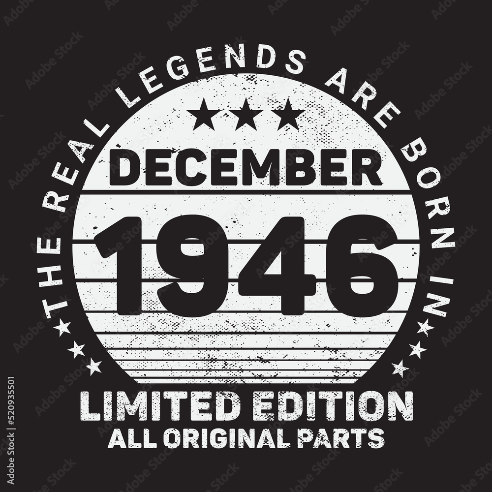 The Real Legends Are Born In December 1946, Birthday gifts for women or men, Vintage birthday shirts for wives or husbands, anniversary T-shirts for sisters or brother