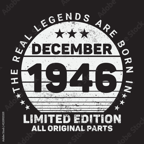 The Real Legends Are Born In December 1946  Birthday gifts for women or men  Vintage birthday shirts for wives or husbands  anniversary T-shirts for sisters or brother