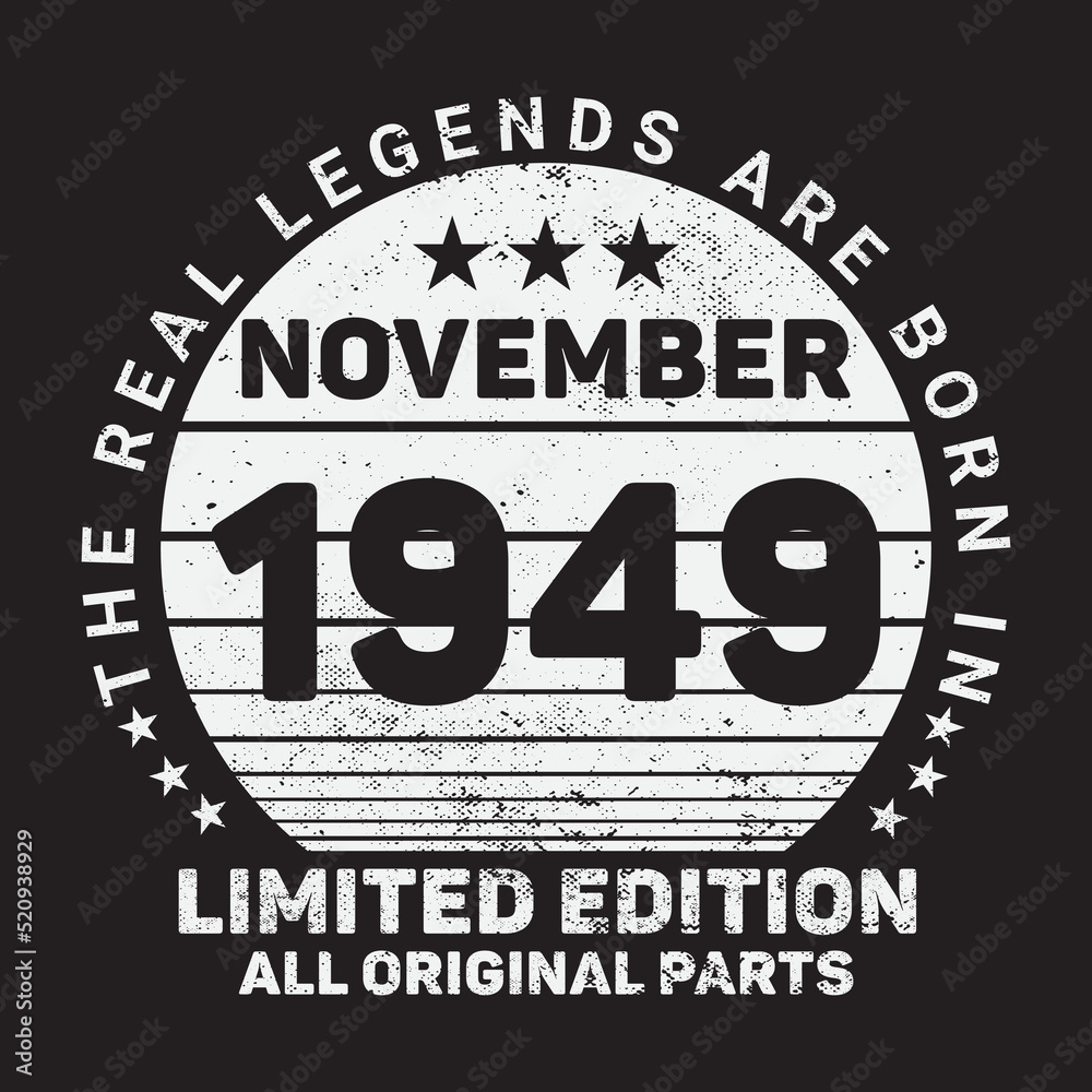 The Real Legends Are Born In November 1949, Birthday gifts for women or men, Vintage birthday shirts for wives or husbands, anniversary T-shirts for sisters or brother The Real Legends Are Born In November 1949, Birthday gifts for women or men, Vintage birthday shirts for wives or husbands, anniversary T-shirts for sisters or brother