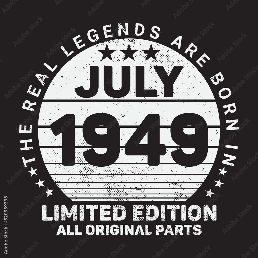The Real Legends Are Born In July 1949, Birthday gifts for women or men, Vintage birthday shirts for wives or husbands, anniversary T-shirts for sisters or brother