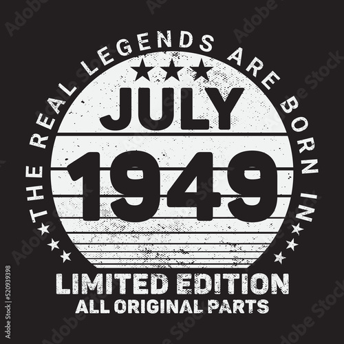 The Real Legends Are Born In July 1949, Birthday gifts for women or men, Vintage birthday shirts for wives or husbands, anniversary T-shirts for sisters or brother