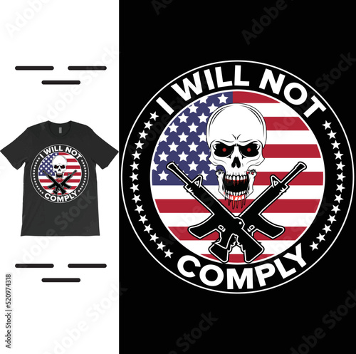 I will not comply T-Shirt Vector Design, i will not comply shirt, freedom tshirts, Conservative Shirt, Anti Vax Shirt, Non Vaccinated, Trendy Shirt.